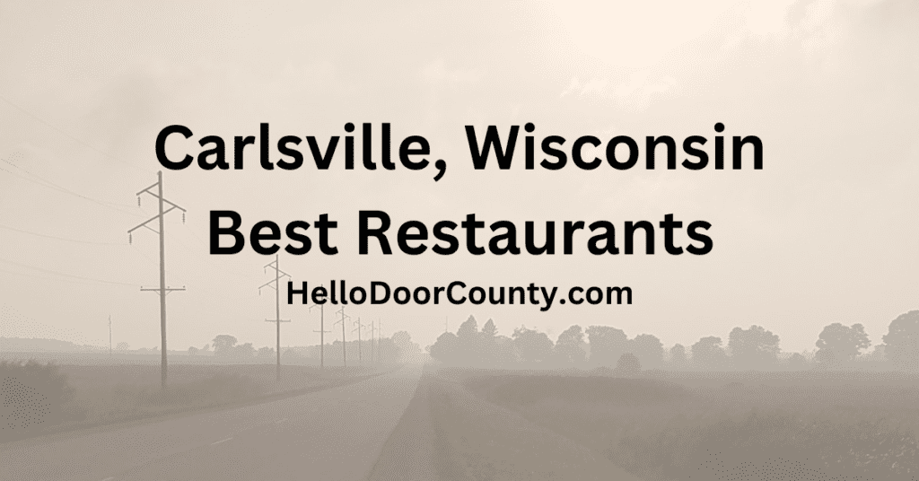 Road in Door County, Wisconsin, with a grayish red semi-transparent overlay and the words "Carlsville, Wisconsin Best Restaurants HelloDoorCounty.com"