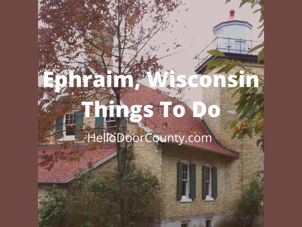 picture of the Eagle Bluff lighthouse in Peninsula State Park in Door County, Wisconsin, with a semi-transparent overlay of dark red, and the text "Ephraim, Wisconsin Things To Do hellodoorcounty.com"