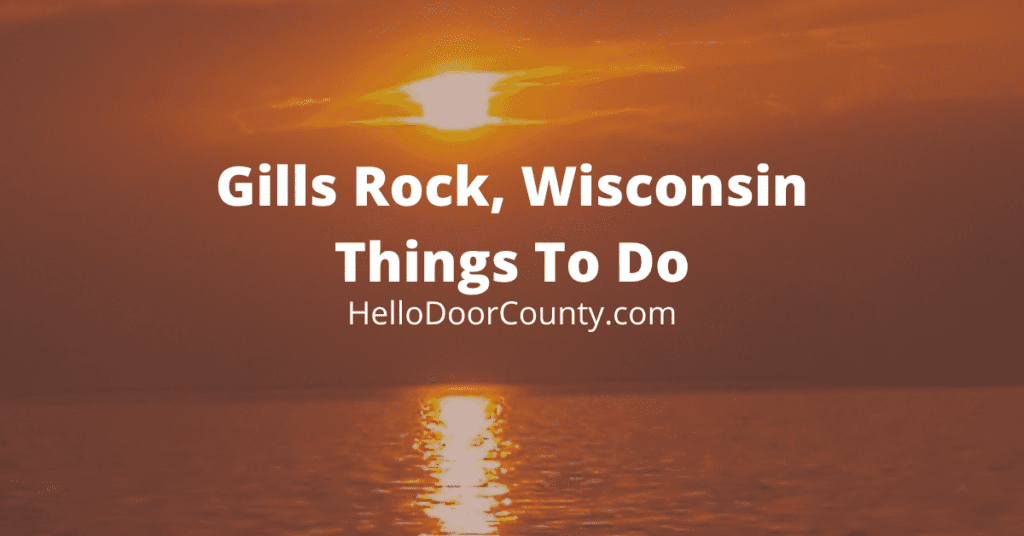 a sunset over the bay of Green Bay in Door County, Wisconsin, with a red/gray semi-transparent overly and the words "Gills Rock things To Do hellodoorcounty.com."