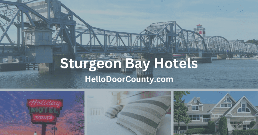 montage of hotels and steel bridge with the words Sturgeon Bay Hotels HelloDoorCounty.com