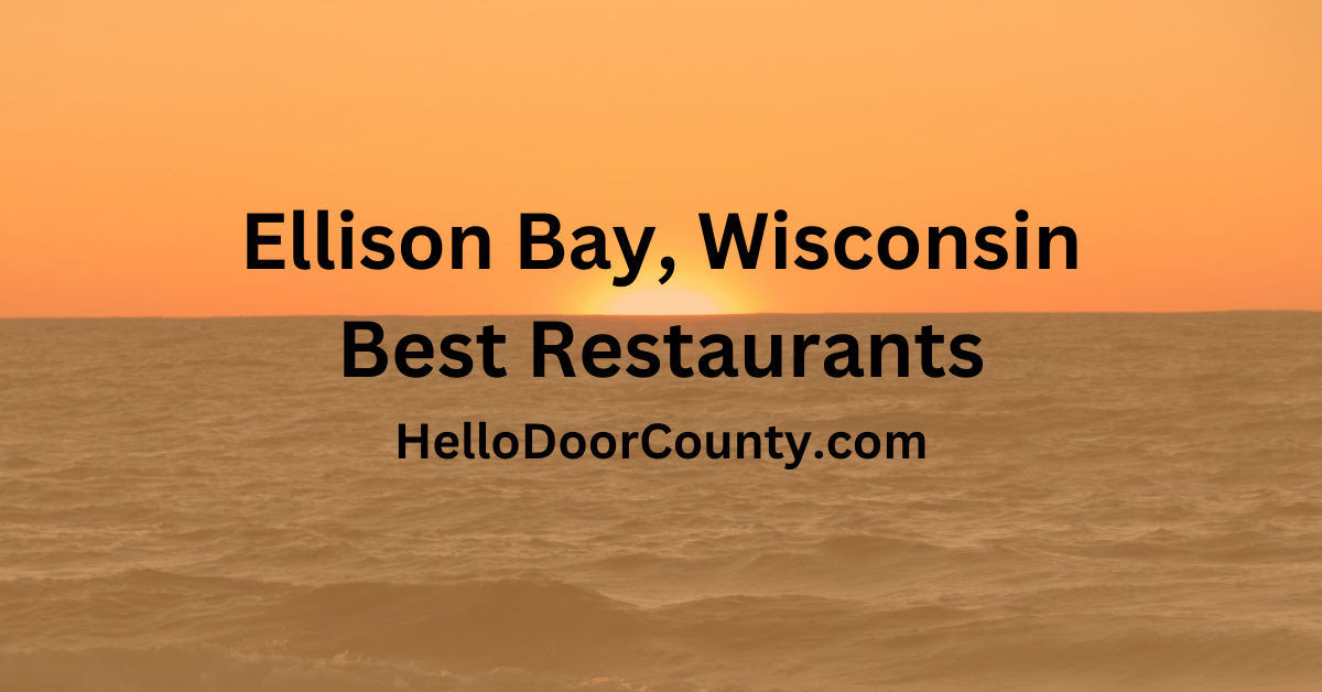 5 Best Restaurants Near Ellison Bay, WI [2023]