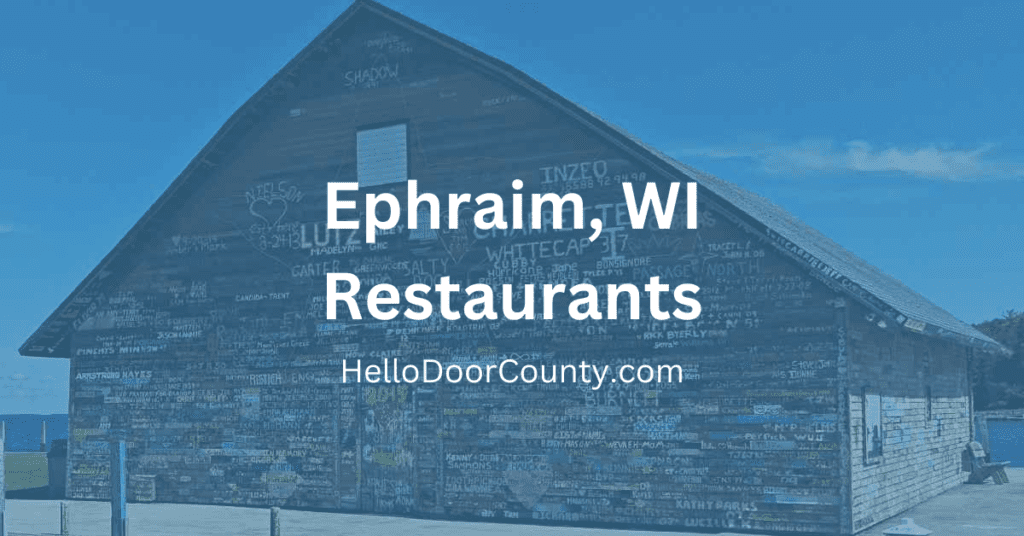 building on a pier in Green Bay at Ephraim, WI and the words Ephraim, WI Restaurants HelloDoorCounty.com