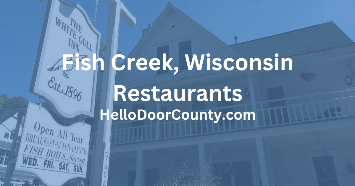 white clapboard building in Fish Creek, Wisconsin with the words "Fish Creek, Wisconsin Restaurants hellodoorcounty.com"