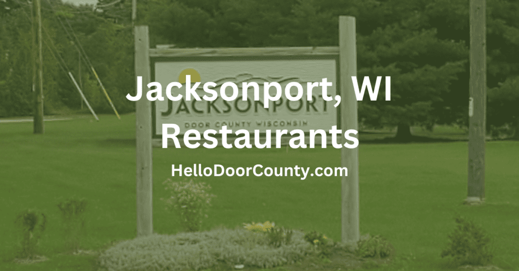 city sign with the words "Jacksonport, WI Restaurants HelloDoorCounty.com"