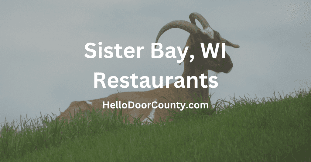 goat on a sod roof with the words "Sister Bay, WI Restaurants HelloDoorCounty.com"