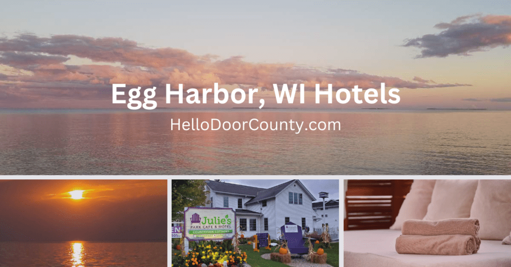 collage of nature scenes and hotel scenes. Text: Egg Harbor, WI Hotels HelloDoorCounty.com