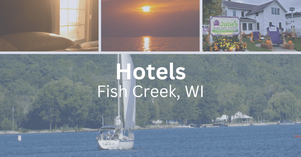 collage of hotel room, sunset, front of Julie's Park Cafe and Motel, sail boat. Text: Hotels Fish Creek WI