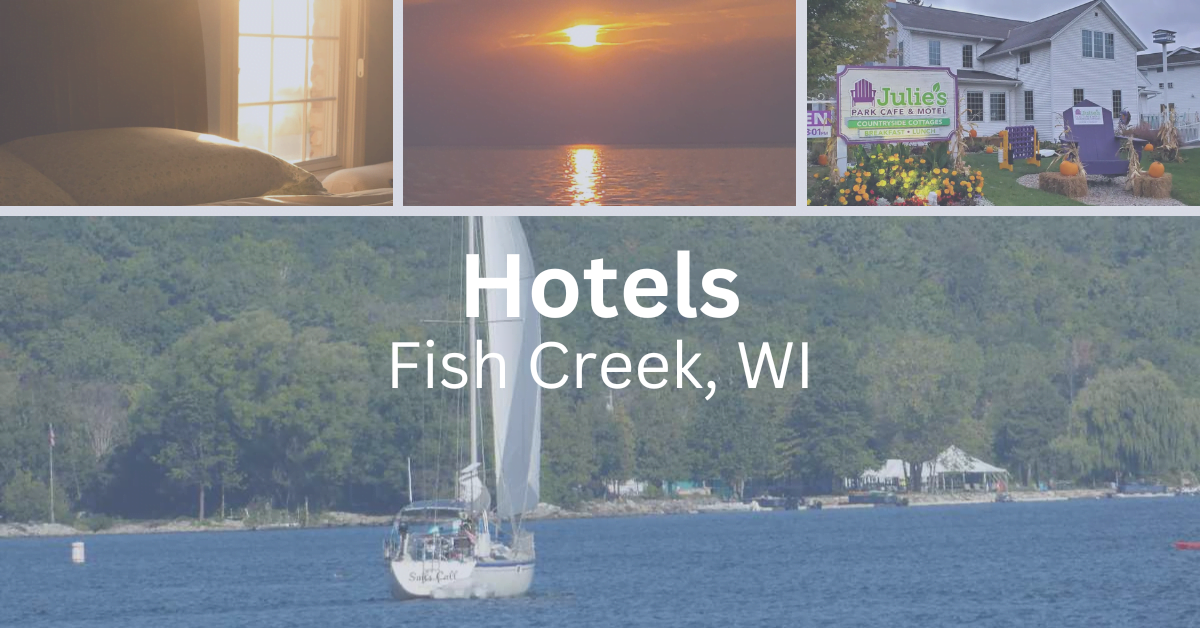 collage of hotel room, sunset, front of Julie's Park Cafe and Motel, sail boat. Text: Hotels Fish Creek WI