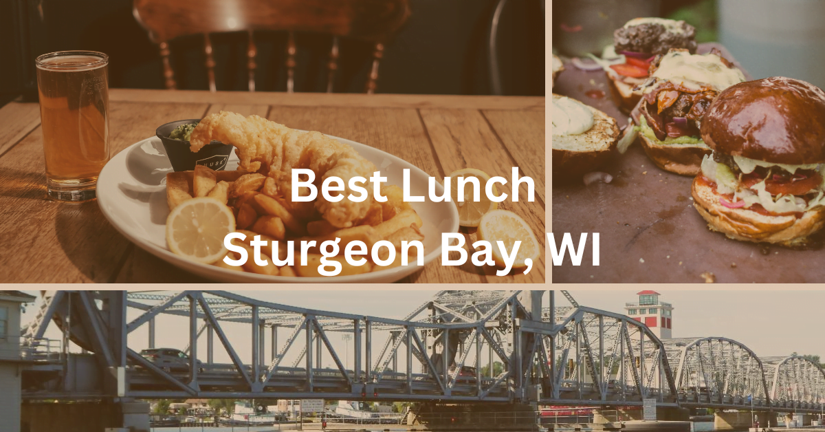 5 Best Lunch Restaurants in Sturgeon Bay WI [Local Guide 2024] | Dining ...