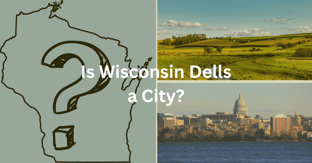 collage of a line drawing of wisconsin, a green field, and a city skyline. Superimposed text reads: Is Wisconsin Dell a City?