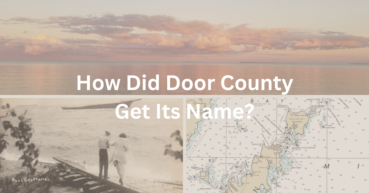 collage with a shipwreck scene, a nautical chart, and a sunset over the water. Superimposed text reads: "How did Door County get its name?"