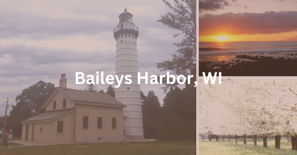 Collage with the Cana Island Lighthouse, cherry orchard, and a sunrise over Lake Michigan. Superimposed text says: "Baileys Harbor, WI."