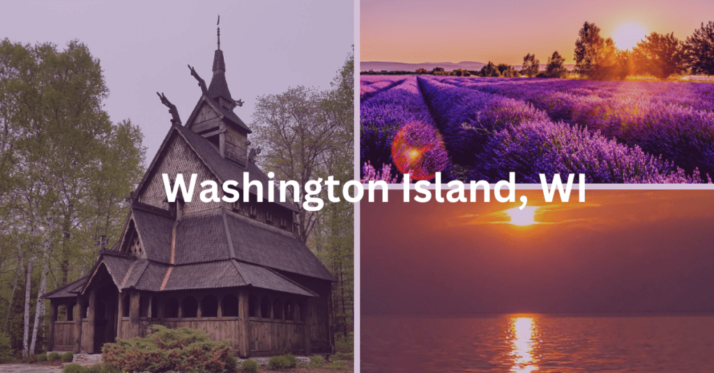 Collage with the Washington Island Stavkirke, a sunset over Lake Michigan, and a lavender field. Superimposed text says: "Washington Island, WI."