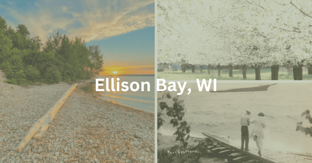 collage of the Lake Michigan Shoreline, the Porte des Morts passage, and a cherry orchard. Superimposed text reads: Ellison Bay, WI