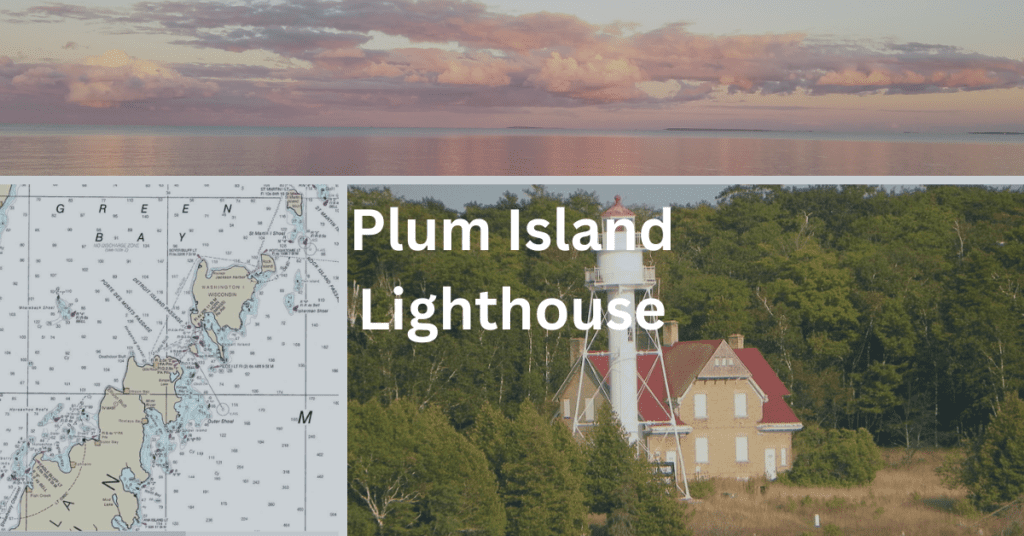 Collage with the Plum Island Lighthouse keeper's dwelling and rear range light, a nautical map section showing the Porte de Morts passage, and a sunset scene over the waters of Door County