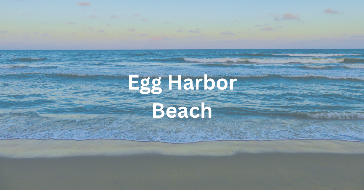 Beach scene with superimposed text that says, "Egg Harbor Beach."