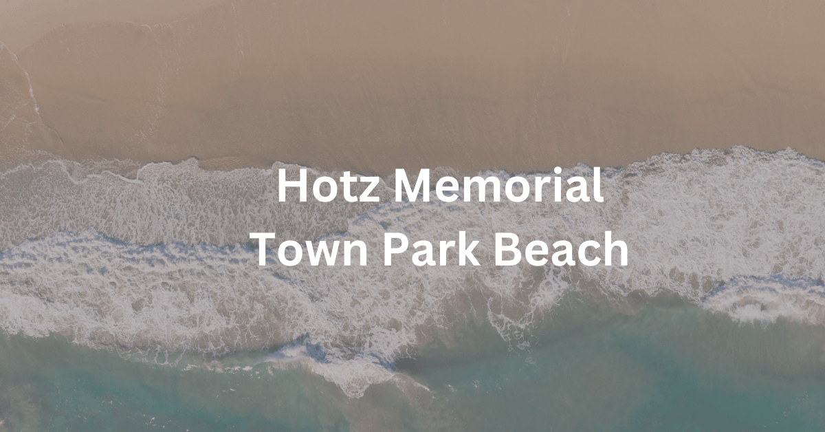 Hotz Memorial Town Park Beach