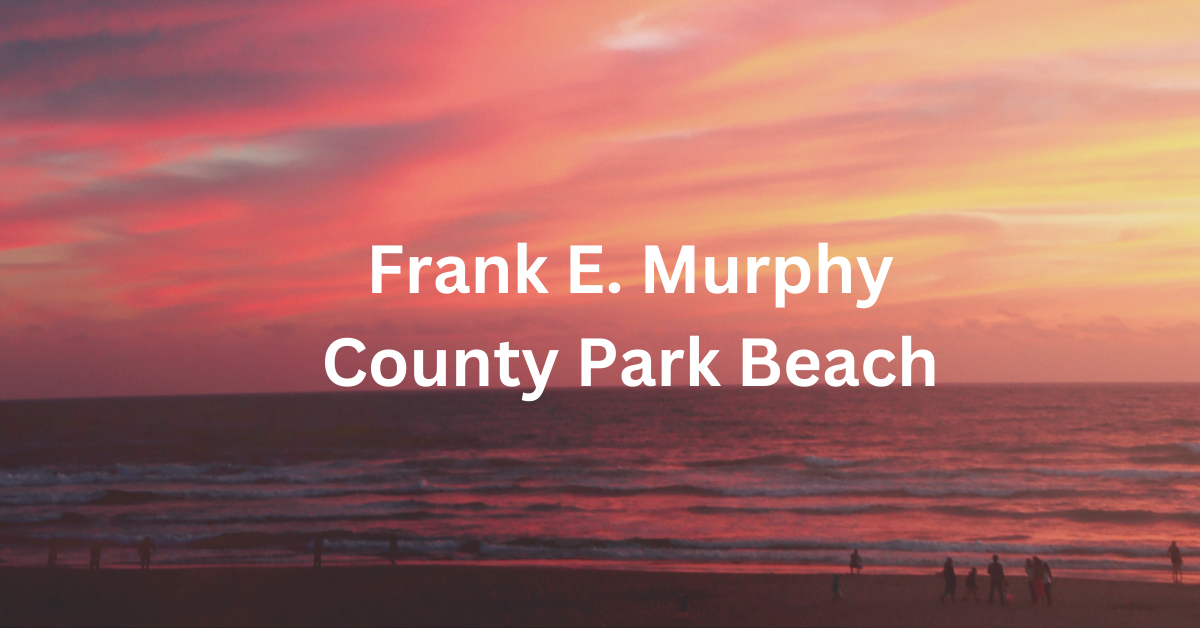 Sunset over a beach. Superimpose text says: Frank E. Murphy County Park Beach.