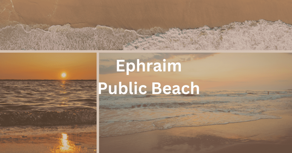 Grid of beach scenes. superimposed text says: Ephraim Public Beach.