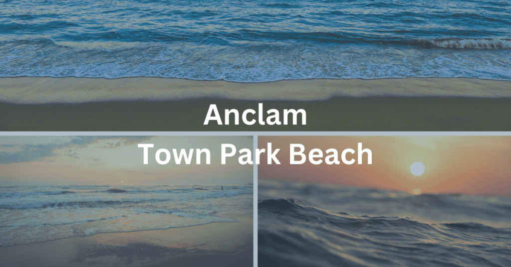 Grid of beach scenese. Superimposed text says "Anclam Town Park Beach"
