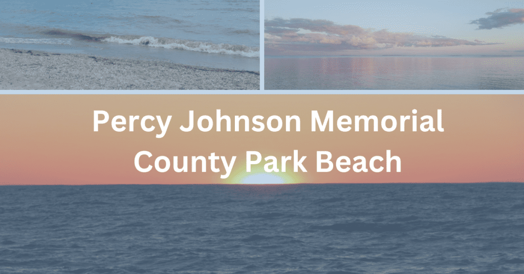 beach scenes with the superimposed text: Percy Johnson Memorial County Park Beach
