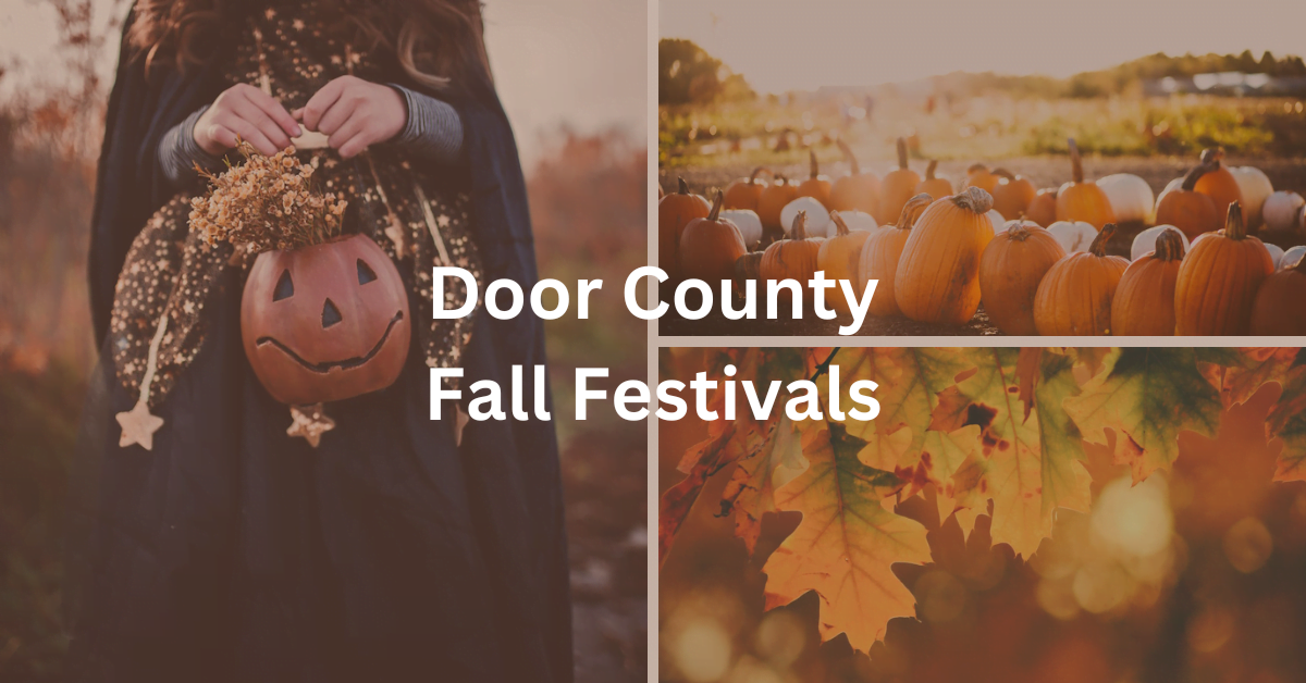 collage of fall related images, including autumn leaves, pumpkins, and a girl in a halloween costume. Superimposed text says: Door County Fall Festivals.