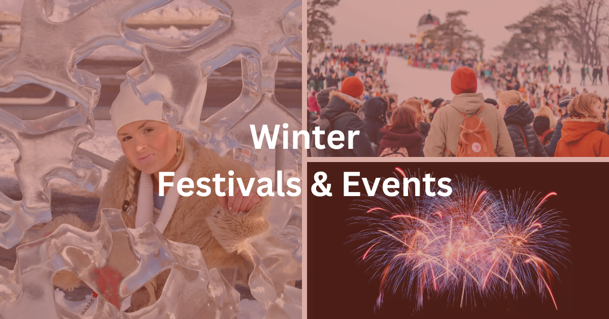 Superimposed text says: Winter Festivals & Events. Background is a grid consisting of a winter parade, a woman looking through an ice sculpture, and fireworks.