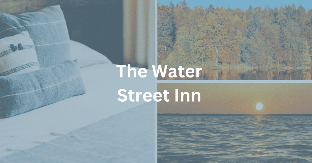 Superimposed text says: The Water Street Inn. Background is a grid of images including: a bed, sunset over the water, fall scene
