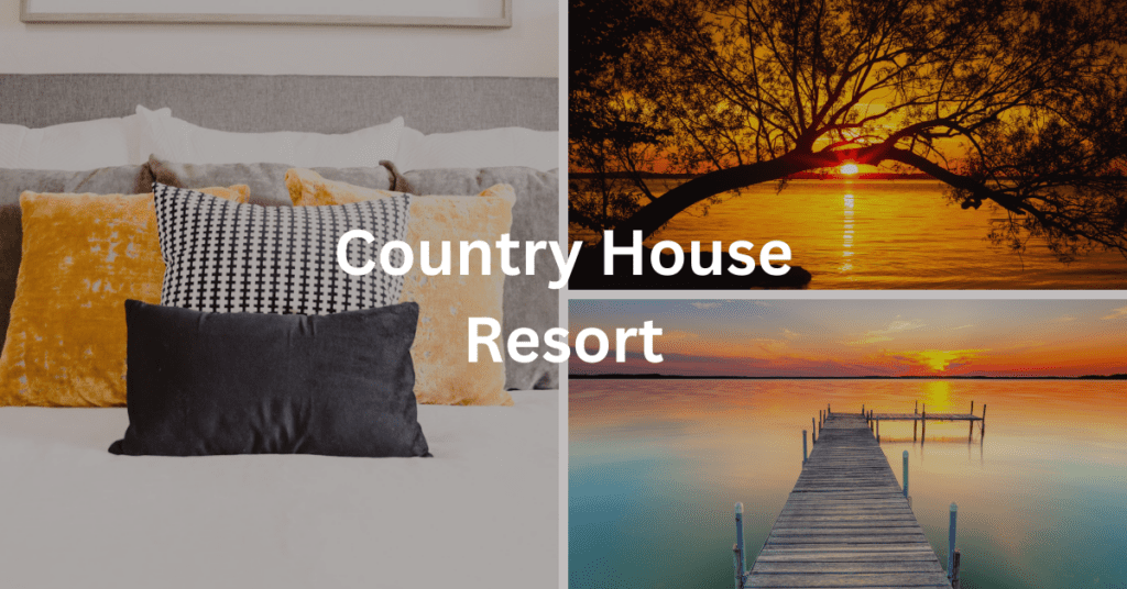 Superimposed text says: Country House Resort. Background is a grid of images including: a bed with pillows, and two sunsets over the water