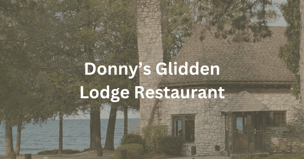 Superimposed text says: Donny's Glidden Lodge Restaurant. Background is the exterior of Donny's Glidden Lodge.