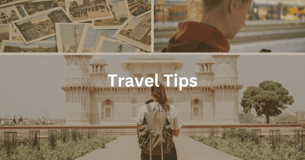 Grid of images: girl in front of the Taj Mahal, post cards, girl looking at phone. Superimposed text says: Travel tips.