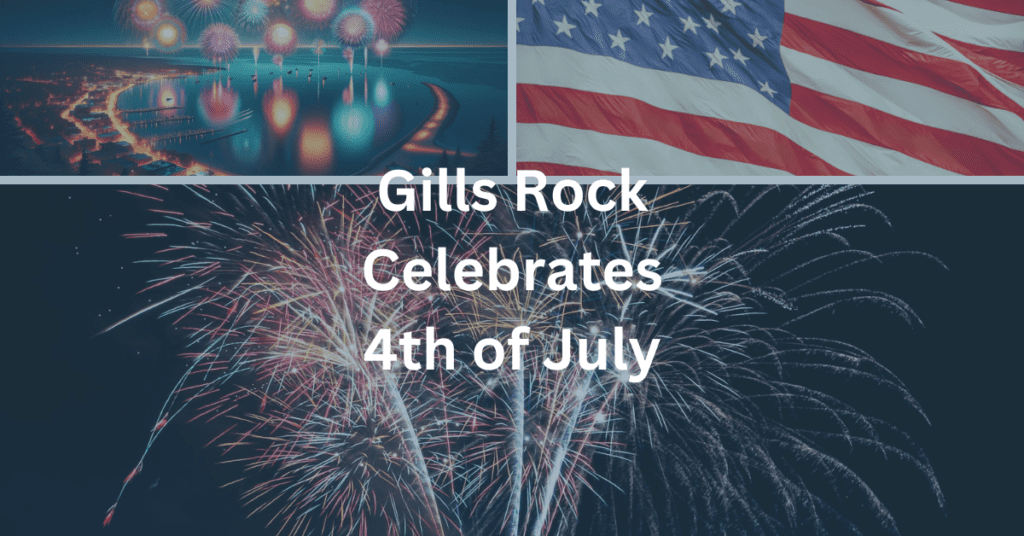 Grid of images including an American flag and fireworks. Superimposed text says: Gills Rock Celebrates 4th of July.
