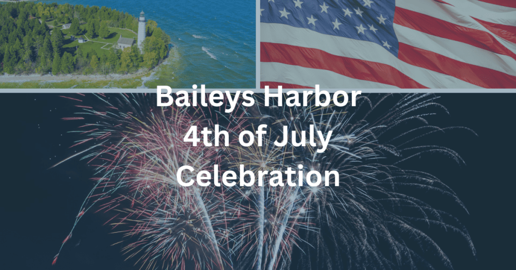 Grid of images including an American flag, fireworks, and the Cana Island Lighthouse. Superimposed text says Baileys Harbor 4th of July Celebration.