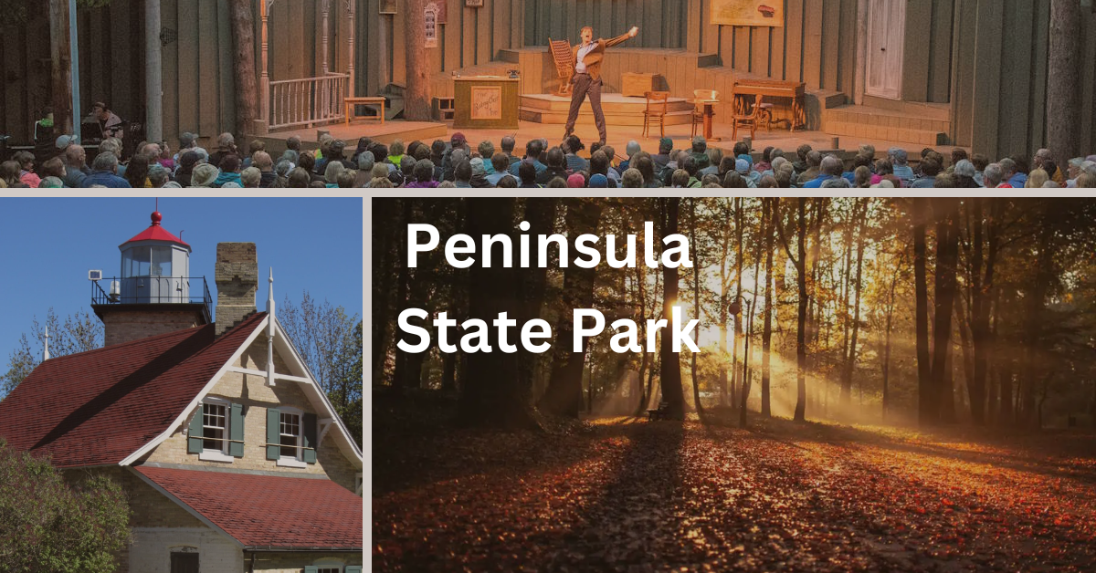 Grid of images: fall forest scene, eagle bluff lighthouse, northern sky theater. Superimposed text says: Peninsula State Park.